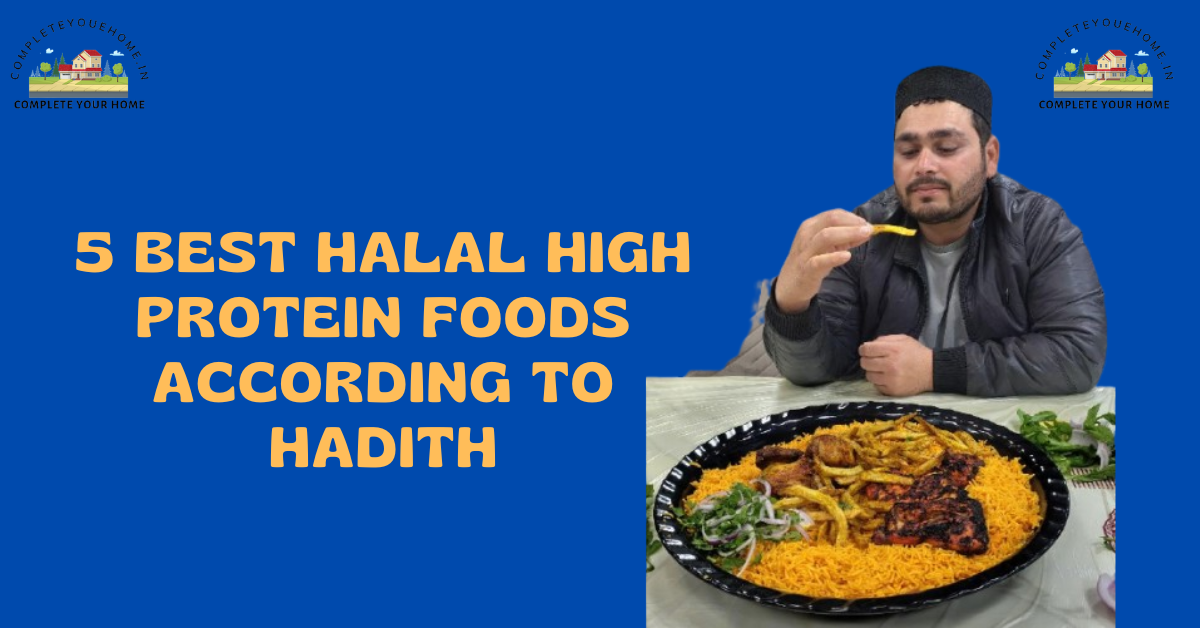 5 Best Halal High Protein Foods Accourding to Hadith